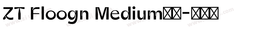 ZT Floogn Medium字体字体转换